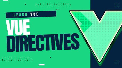 Vue JS Directives Tutorial