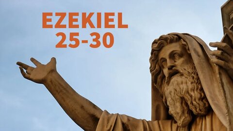 Ezekiel 25-30 (Reading, Video Commentary, and Discussion) with Christopher Enoch