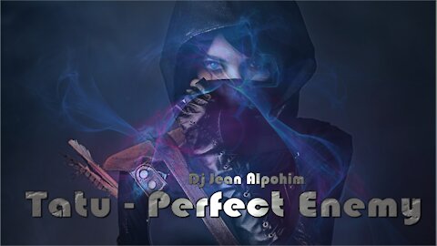 Tatu - Perfect Enemy * ( Trance Mix Dj Jean Alpohim )