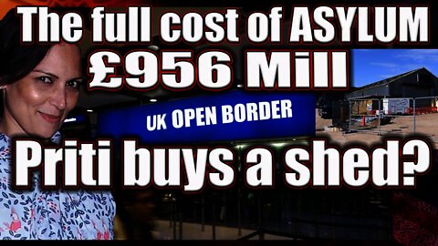 😯Priti Pointless shame as tax payers pay £956 million per year on asylum😡