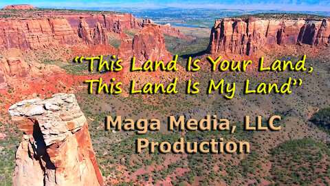 Maga Media, LLC Presents, “This Land Is Your Land, This Land Is My Land”