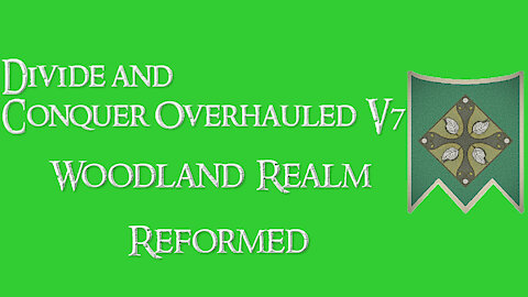 Divide and Conquer Overhauled V7: Thalios Bridge - Woodland realm faction overview