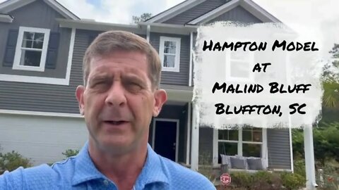 Hampton Model at Malind Bluff, Bluffton, SC.