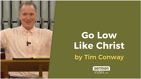 Go Low Like Christ by Tim Conway