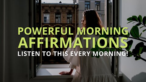 Morning Affirmations [Powerful To Start Your Day] Listen Every Morning!