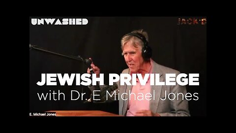 JACK'D: Jewish Privilege with Dr. E Michael Jones