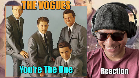 The Vogues: You're The One Reaction!