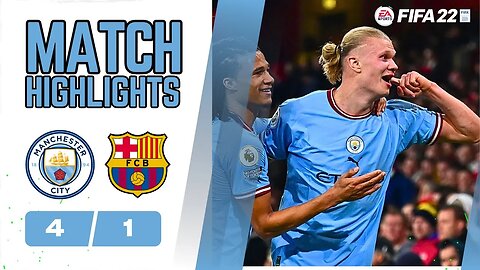 Man City VS FC Barcelona | Highlights FIFA 22