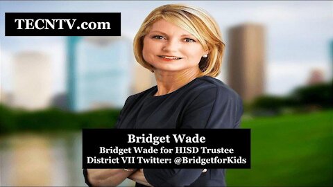 TECNTV.com / Bridget Wade / Bridget Wade for HISD Trustee District VII / Twitter: @BridgetforKids