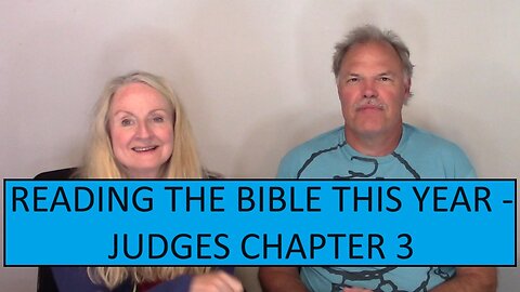 READING THE BIBLE THIS YEAR - JUDGES CHAPTER 3