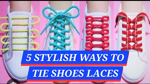 5 More Stylish Ways to Tie Shoe Laces!!!