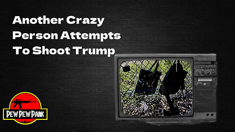 Another Crazy Person Attempts to Shoot Trump