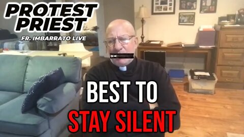 Best To Stay SILENT | The Protest Priest