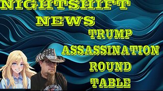 NIGHTSHIFT NEWS SPECIAL: TRUMP ASSASSINATION ATTEMPT ROUNDTABLE DISCUSSION. SPECIAL GUESTS TBD