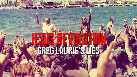 Sam Adams - JESUS REVOLUTION: Greg Laurie's Lies