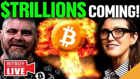 Bitcoin Going NUCLEAR! ($Trillions To Inflow)