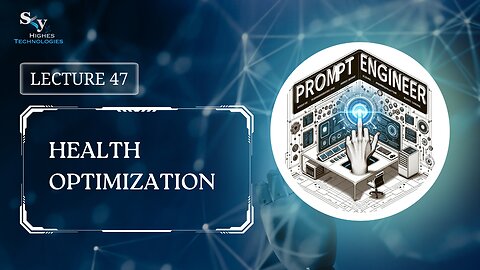 47. Health Optimization | Skyhighes | Prompt Engineering