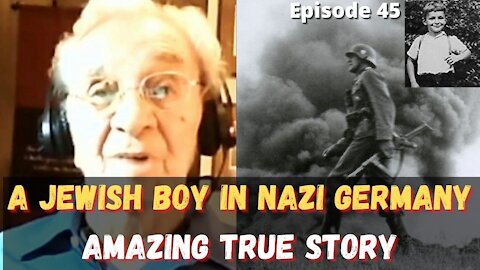 Survival of A Jewish Boy In Germany During World War II - Episode 45