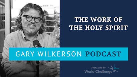 The Wonderful Work of the Holy Spirit - Gary Wilkerson Podcast (w/ Fred Sanders) - 109