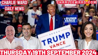 CHARLIE WARD DAILY NEWS WITH PAUL BROOKER & DREW DEMI -THURSDAY 19TH SEPTEMBER 2024