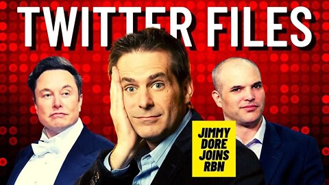 JIMMY DORE JOINS RBN | Railroad Workers & General Strike | Elon Musk Releases TWITTER FILES