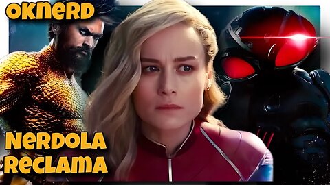 NERDOLA RECLAMA - THE MARVELS É O MAIOR DESASTRE DO CINEMA … ATÉ AQUAMAN