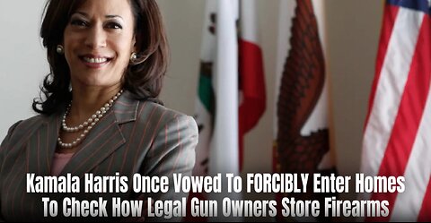 Kamala Harris Once Vowed To FORCIBLY Enter Homes To Check How Legal Gun Owners Store Firearms