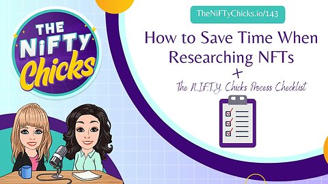 How to Save Time When Researching NFTs | The NiFTy Chicks