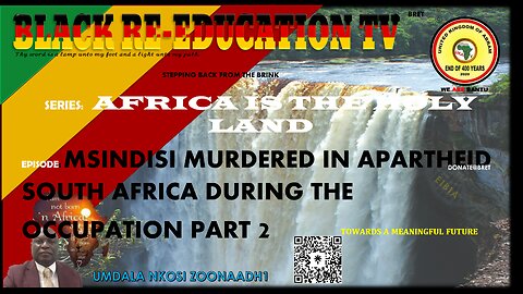 AFRICA IS THE HOLY LAND || MSINDISI MURDERED IN APARTHEID SOUTH AFRICA DURING THE OCCUPATION PART 2