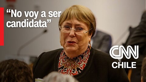 Bachelet afirma a CNN Chile que no será la candidata del oficialismo en 2025