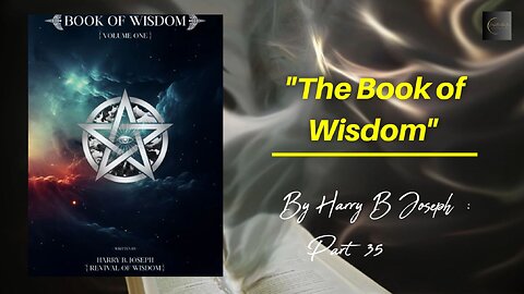 Unlock Secrets: The Book of Wisdom by Harry B Joseph - Part 35