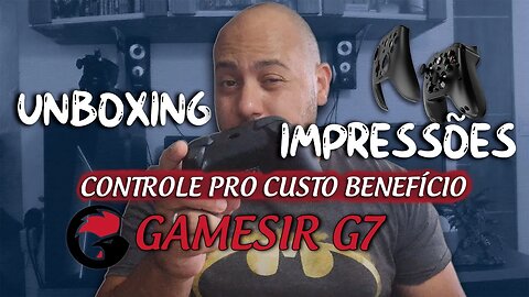 UNBOXING - GAMESIR G7/ Ótimo Pro Controle Custo Benefício Xbox/PC