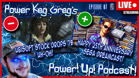 Ubisoft Stock Price Drops 7% - Nice Job! Happy 25th Anniversary Dreamcast | Power!Up!Podcast! Ep: 87