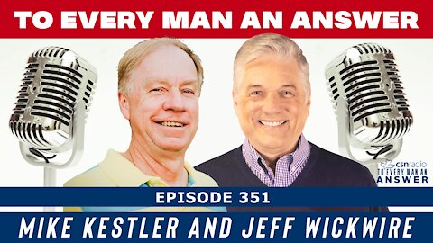 Episode 351 - Jeff Wickwire and Mike Kestler on To Every Man An Answer