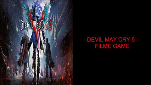 DEVIL MAY CRY 5 - FILME DO GAME