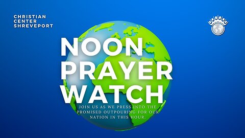 🔵 Noon Prayer Watch | 6/28/2023