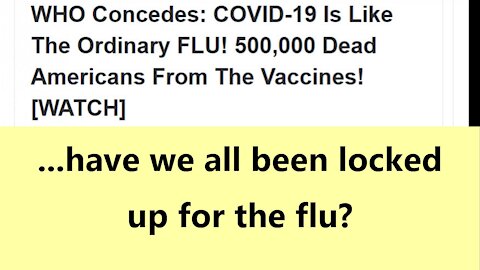 ...have we all been locked up for the flu?