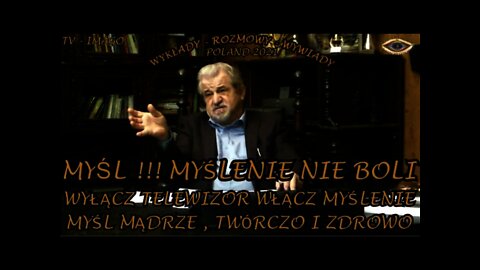 MYŚL, MYŚLENIE NIE BOLI WYŁĄC Z TELEWIZOR WŁĄCZ MYŚLENIE MYŚL MĄDRZE TWÓRCZO I ZDROWO /2021©TV IMAGO