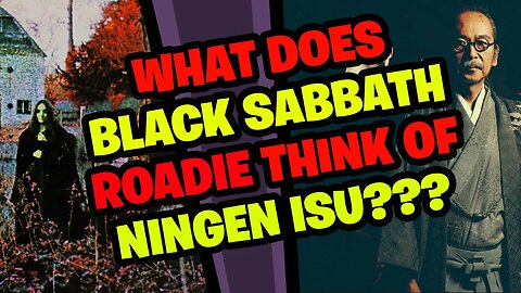 What does BLACK SABBATH Roadie think of NINGEN ISU???