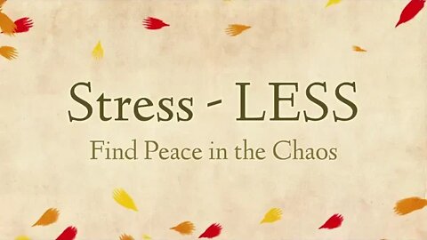 Stress-LESS: Finding peace in the chaos