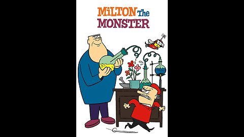 "Milton The Monster"