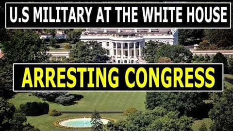 USA MILITARY AT THE WHITE HOUSE ARRESTING CONGRESS UPDATE - TRUMP NEWS