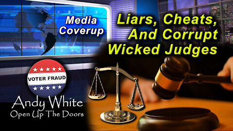 Andy White: Liars, Cheats, And Corrupt Wicked Judges