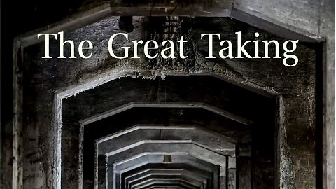 The Great Taking - Why the collapse of civilization is being orchestrated and how it will be exploited