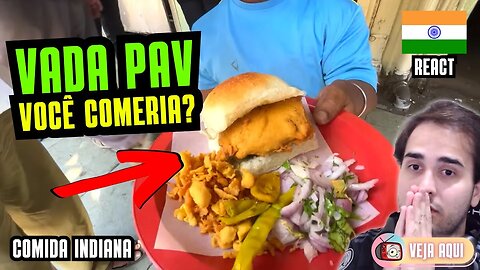 O TRADICIONAL VADA PAV da ÍNDIA! Reagindo a COMIDAS DE RUA INDIANAS | Veja Aqui Reacts