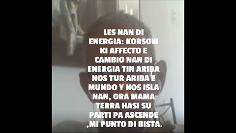 LES NAN DI ENERGIA: KORSOW KI AFFECTO E CAMBIO NAN DI ENERGIA TIN ARIBA NOS TUR ARIBA E MUNDO Y NOS