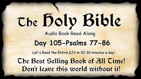 Midnight Oil in the Green Grove. DAY 105 - PSALMS 77-86 KJV Bible Audio Book Read Along