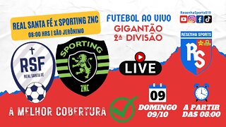 FUTEBOL AO VIVO | REAL SANTA FÉ x SPORTING ZNC | GIGANTÃO 2ª DIVISÃO | AMERICANA 2022