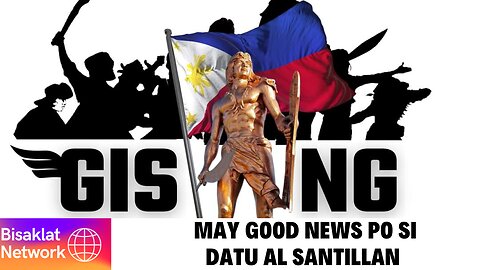 DATU AL SANTILLAN MAY MAGANDANG BALITA