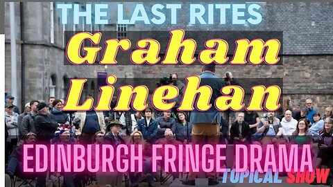 Graham Linehan Removed from Edinburgh Fringe Venues - Performs on Outdoor 'Stage'